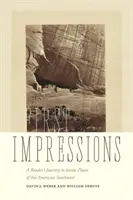 First Impressions: Călătoria unui cititor către locuri emblematice din sud-vestul american - First Impressions: A Reader's Journey to Iconic Places of the American Southwest