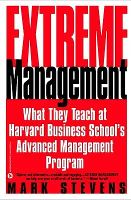 Management extrem: Ce se predă la programul de management avansat de la Harvard Business School - Extreme Management: What They Teach at Harvard Business School's Advanced Management Program