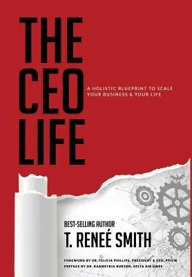 Viața de CEO: Un plan holistic pentru a-ți dezvolta afacerea și viața - The CEO Life: A Holistic Blueprint to Scale Your Business & Your Life