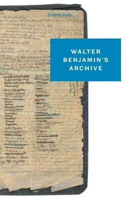 Arhiva lui Walter Benjamin - imagini, texte, semne - Walter Benjamin's Archive - Images, Texts, Signs