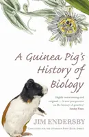 Guinea Pig's History Of Biology - Plantele și animalele care ne-au învățat faptele vieții - Guinea Pig's History Of Biology - The plants and animals who taught us the facts of life