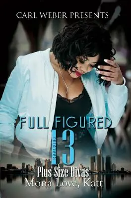 Full Figured 13: Carl Weber prezintă - Full Figured 13: Carl Weber Presents