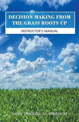 Luarea deciziilor de la firul ierbii în sus - Decision Making from the Grass Roots Up