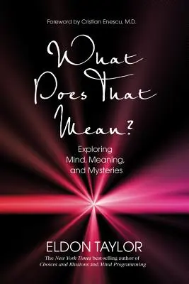 Ce înseamnă asta?: Explorarea minții, a sensului și a misterelor - What Does That Mean?: Exploring Mind, Meaning, and Mysteries