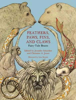 Pene, labe, aripioare și gheare: Bestiile din basme - Feathers, Paws, Fins, and Claws: Fairy-Tale Beasts