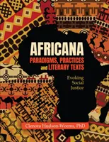 Paradigme, practici și texte literare africane: Evocarea justiției sociale - Africana Paradigms, Practices and Literary Texts: Evoking Social Justice