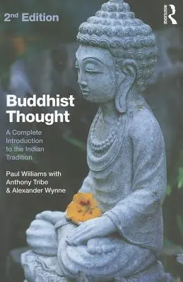 Gândirea budistă: O introducere completă în tradiția indiană - Buddhist Thought: A Complete Introduction to the Indian Tradition