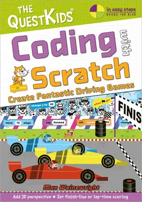 Coding with Scratch - Creați jocuri de conducere fantastice: Un nou titlu în seria pentru copii Questkids - Coding with Scratch - Create Fantastic Driving Games: A New Title in the Questkids Children's Series