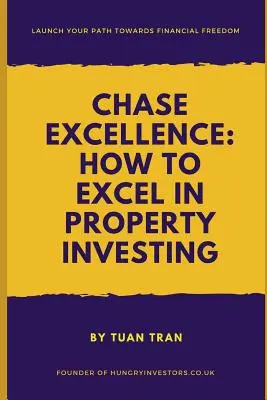 Chase Excellence: Cum să excelezi în investițiile imobiliare - Chase Excellence: How to Excel in Property Investing