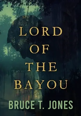 Domnul din Bayou - Lord of the Bayou