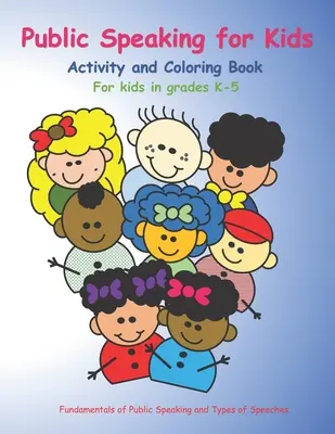 Public Speaking pentru copii: Activitate și carte de colorat pentru copiii din clasele K-5 - Public Speaking for Kids: Activity and Coloring book for kids in grades K-5