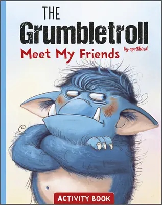 Cartea de activități The Grumbletroll Meet My Friends - The Grumbletroll Meet My Friends Activity Book