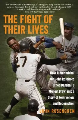 The Fight of Their Lives (Lupta vieții lor): Cum au transformat Juan Marichal și John Roseboro cea mai urâtă încăierare din baseball într-o poveste de iertare și răscumpărare - The Fight of Their Lives: How Juan Marichal and John Roseboro Turned Baseball's Ugliest Brawl into a Story of Forgiveness and Redemption