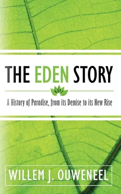 Povestea Edenului: O istorie a Paradisului, de la dispariția sa la noua sa ascensiune - The Eden Story: A History of Paradise, From its Demise to its New Rise
