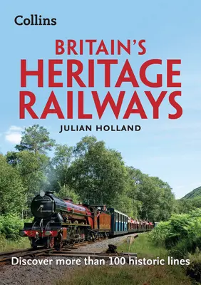 Britain's Heritage Railways - Descoperă mai mult de 100 de linii istorice - Britain's Heritage Railways - Discover More Than 100 Historic Lines