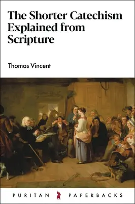 Catehismul mai scurt explicat - The Shorter Catechism Explained