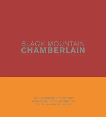 Black Mountain Chamberlain: Scrierile lui John Chamberlain la Black Mountain College, 1955 - Black Mountain Chamberlain: John Chamberlain's Writings at Black Mountain College, 1955