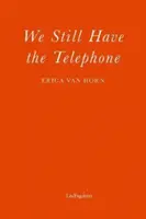 Încă mai avem telefonul - We Still Have the Telephone