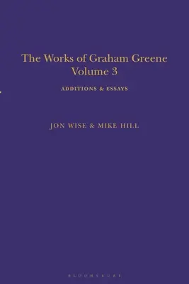 Operele lui Graham Greene, volumul 3: Adăugiri și eseuri - The Works of Graham Greene, Volume 3: Additions & Essays