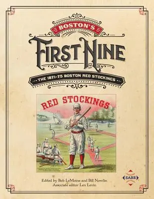 Primii nouă din Boston: Boston Red Stockings 1871-75 - Boston's First Nine: The 1871-75 Boston Red Stockings