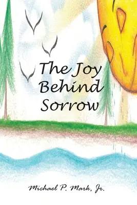 Bucuria din spatele tristeții - The Joy Behind Sorrow