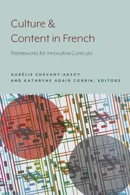 Cultură și conținut în limba franceză: Cadre pentru programe de învățământ inovatoare - Culture and Content in French: Frameworks for Innovative Curricula
