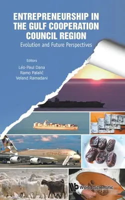 Antreprenoriatul în regiunea Consiliului de Cooperare al Golfului: Evoluție și perspective de viitor - Entrepreneurship in the Gulf Cooperation Council Region: Evolution and Future Perspectives