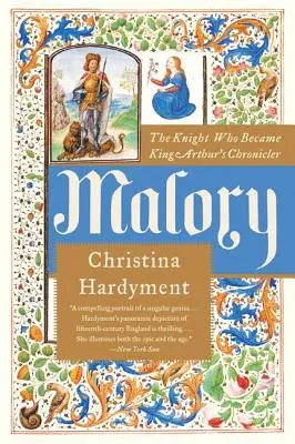 Malory: The Knight Who Became King Arthur's Chronicler (Cavalerul care a devenit cronicarul regelui Arthur) - Malory: The Knight Who Became King Arthur's Chronicler