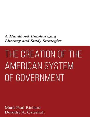 The Creation of the American System of Government: Un manual care pune accentul pe alfabetizare și strategii de studiu - The Creation of the American System of Government: A Handbook Emphasizing Literacy and Study Strategies