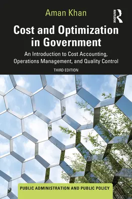 Costuri și optimizare în administrație: O introducere în contabilitatea costurilor, managementul operațiunilor și controlul calității - Cost and Optimization in Government: An Introduction to Cost Accounting, Operations Management, and Quality Control