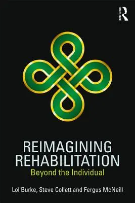 Reimaginarea reabilitării - dincolo de individ - Reimagining Rehabilitation - Beyond the Individual