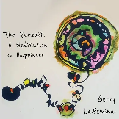The Pursuit: O meditație asupra fericirii - The Pursuit: A Meditation on Happiness