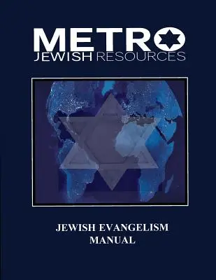 Manual de evanghelizare a evreilor: Echiparea trupului pentru secerișul Sionului din vremea sfârșitului - Jewish Evangelism Manual: Equipping the Body for the End Time Harvest of Zion