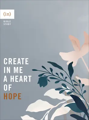 Creează în mine o inimă a speranței ((in)Curaj) - Create in Me a Heart of Hope ((in)Courage)