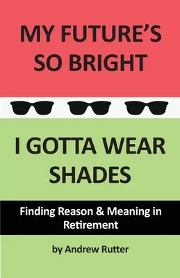 Viitorul meu este atât de luminos... Trebuie să port ochelari de soare - My Future's So Bright... I Gotta Wear Shades