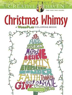 Creative Haven Crăciun Whimsy: O carte de colorat cu jocuri de cuvinte - Creative Haven Christmas Whimsy: A Wordplay Coloring Book