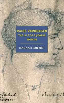 Rahel Varnhagen: Viața unei femei evreice - Rahel Varnhagen: The Life of a Jewish Woman