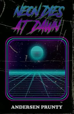 Neon moare în zori - Neon Dies At Dawn
