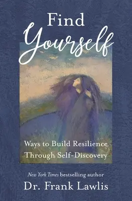 Find Yourself: Modalități de dezvoltare a rezilienței prin autodescoperire - Find Yourself: Ways to Build Resilience Through Self-Discovery