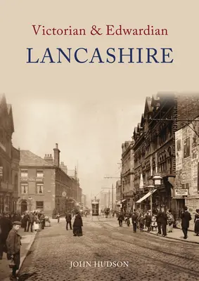 Lancashire-ul victorian și edwardian - Victorian & Edwardian Lancashire