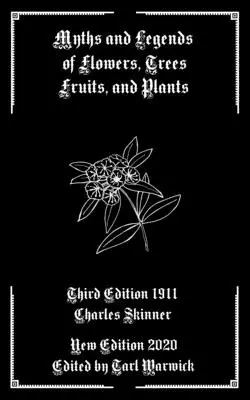 Mituri și legende ale florilor, copacilor, fructelor și plantelor - Myths and Legends of Flowers, Trees, Fruits, and Plants