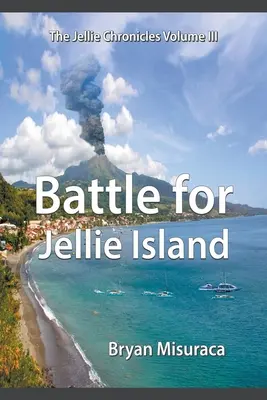 Cronicile Jellie Volumul III: Bătălia pentru insula Jellie - The Jellie Chronicles Volume III: Battle for Jellie Island