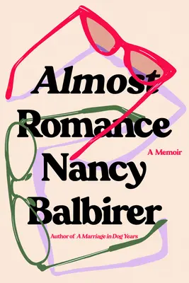 Aproape romantism: A Memoir - Almost Romance: A Memoir