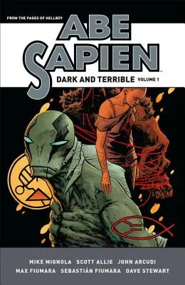 Abe Sapien: Dark and Terrible Volumul 1 - Abe Sapien: Dark and Terrible Volume 1