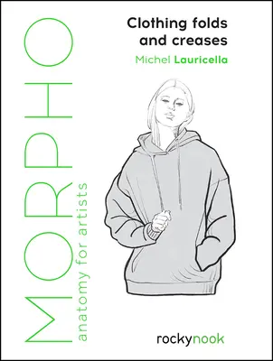 Morpho: Plierea și încrețirea hainelor: Anatomie pentru artiști - Morpho: Clothing Folds and Creases: Anatomy for Artists