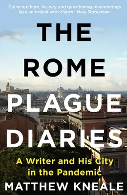 Jurnalele ciumei din Roma: Viața închisă în Orașul Etern - The Rome Plague Diaries: Lockdown Life in the Eternal City