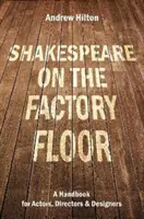 Shakespeare la etajul fabricii (Shakespeare on the Factory Floor) - Shakespeare on the Factory Floor