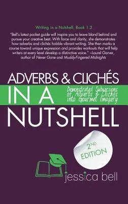 Adverbs & Clichs in a Nutshell: Subversiuni demonstrate ale adverbelor & clișeelor în imagini gourmet - Adverbs & Clichs in a Nutshell: Demonstrated Subversions of Adverbs & Clichs into Gourmet Imagery