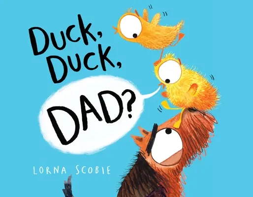 Rață, rață, tată? - Duck, Duck, Dad?