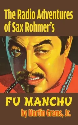 Aventurile radiofonice ale lui Fu Manchu de Sax Rohmer (hardback) - The Radio Adventures Of Sax Rohmer's Fu Manchu (hardback)